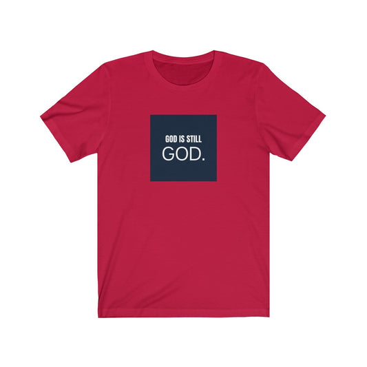 God Is Still God - Ver4 - Unisex T-Shirt (2 Colors) - Beyond The Walls Int'l