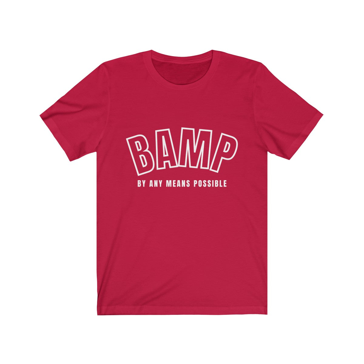 BAMP - By Any Means Possible - Ver 3 - Unisex T-Shirt (4 Colors) - Beyond The Walls Int'l