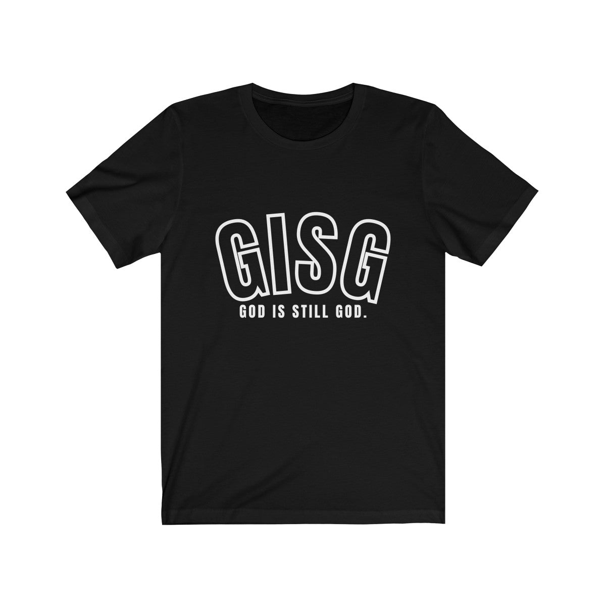 GISG - God Is Still God - Ver5 - Unisex T-Shirt (4 Colors) - Beyond The Walls Int'l