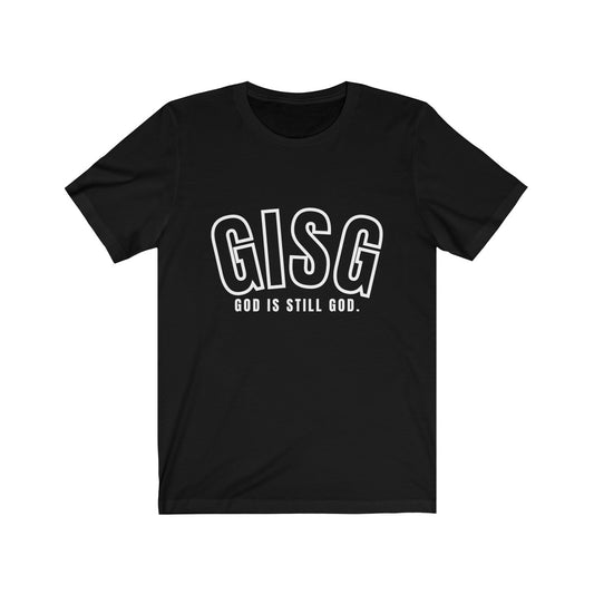 GISG - God Is Still God - Ver5 - Unisex T-Shirt (4 Colors) - Beyond The Walls Int'l