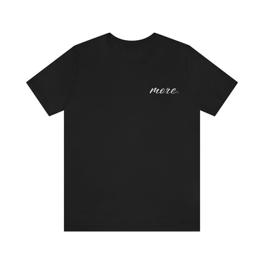 MORE T-Shirt - Black Unisex - Pocket Style2 - Beyond The Walls Int'l