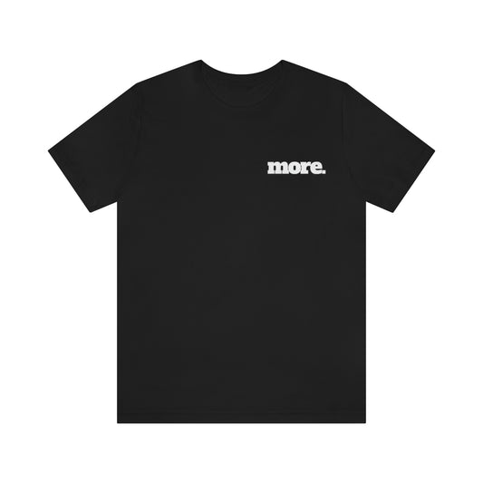 MORE T-Shirt - Black Unisex - Pocket Style - Beyond The Walls Int'l