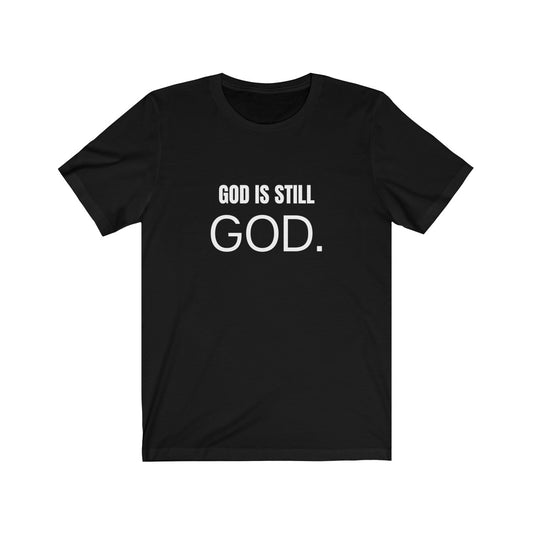 God Is Still God - Ver2 - Unisex T-Shirt (4 Colors) - Beyond The Walls Int'l