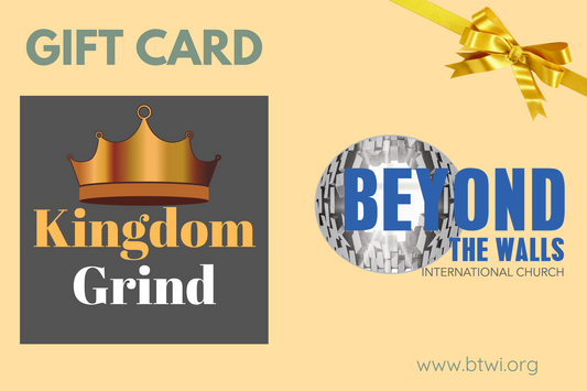 Kingdom Grind Gift Card - Beyond The Walls Int'l