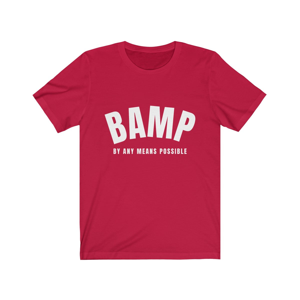 BAMP - By Any Means Possible - Ver2 - Unisex T-Shirt (4 Colors) - Beyond The Walls Int'l