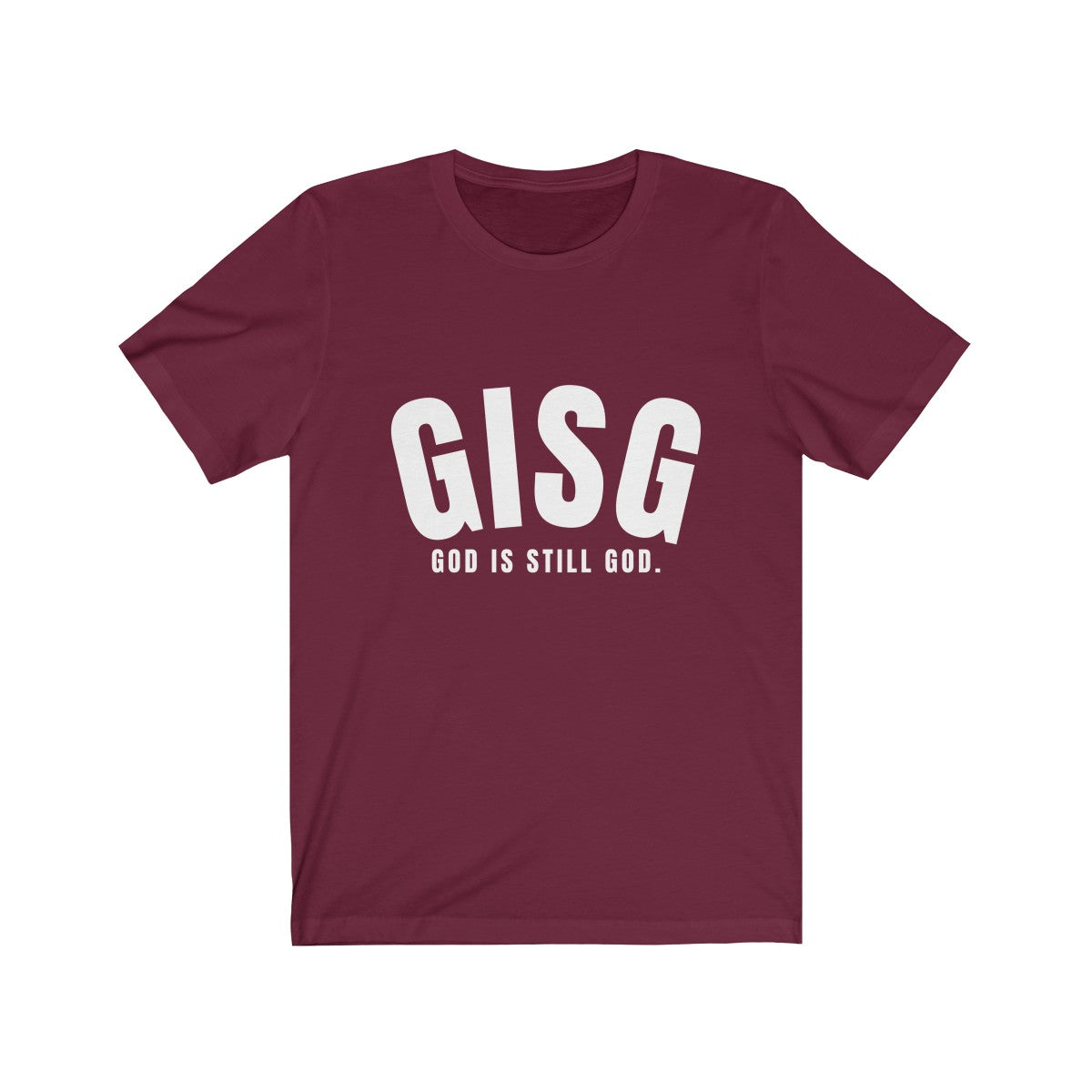 God Is Still God Unisex T-Shirt (4 Colors) - Beyond The Walls Int'l