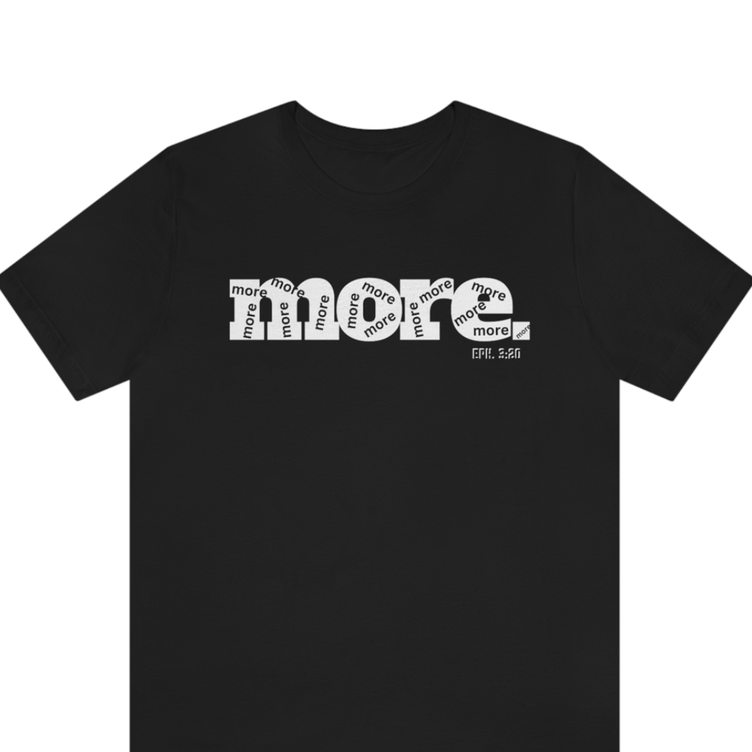 So Much MORE Black Unisex T-Shirt - Beyond The Walls Int'l