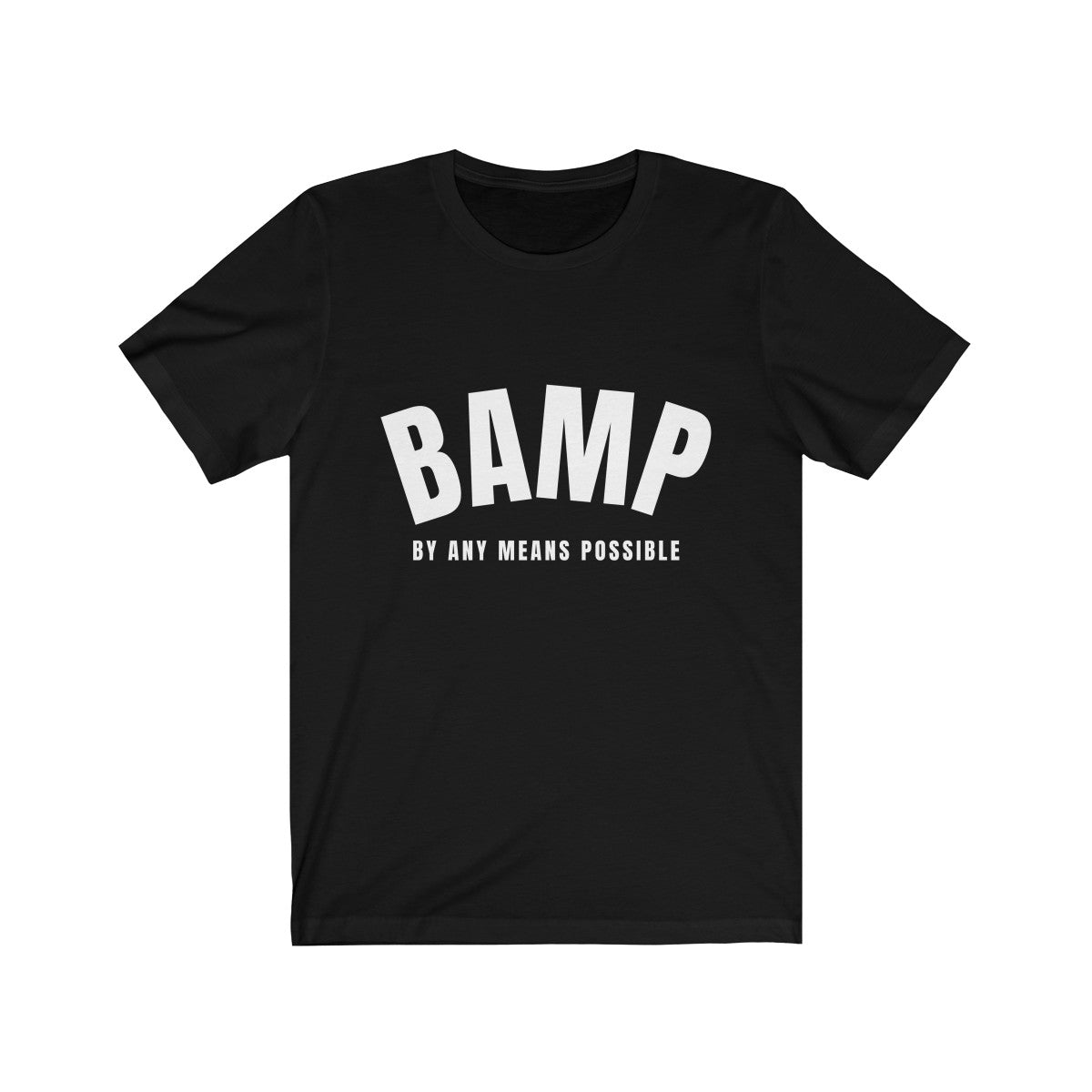 BAMP - By Any Means Possible - Ver2 - Unisex T-Shirt (4 Colors) - Beyond The Walls Int'l