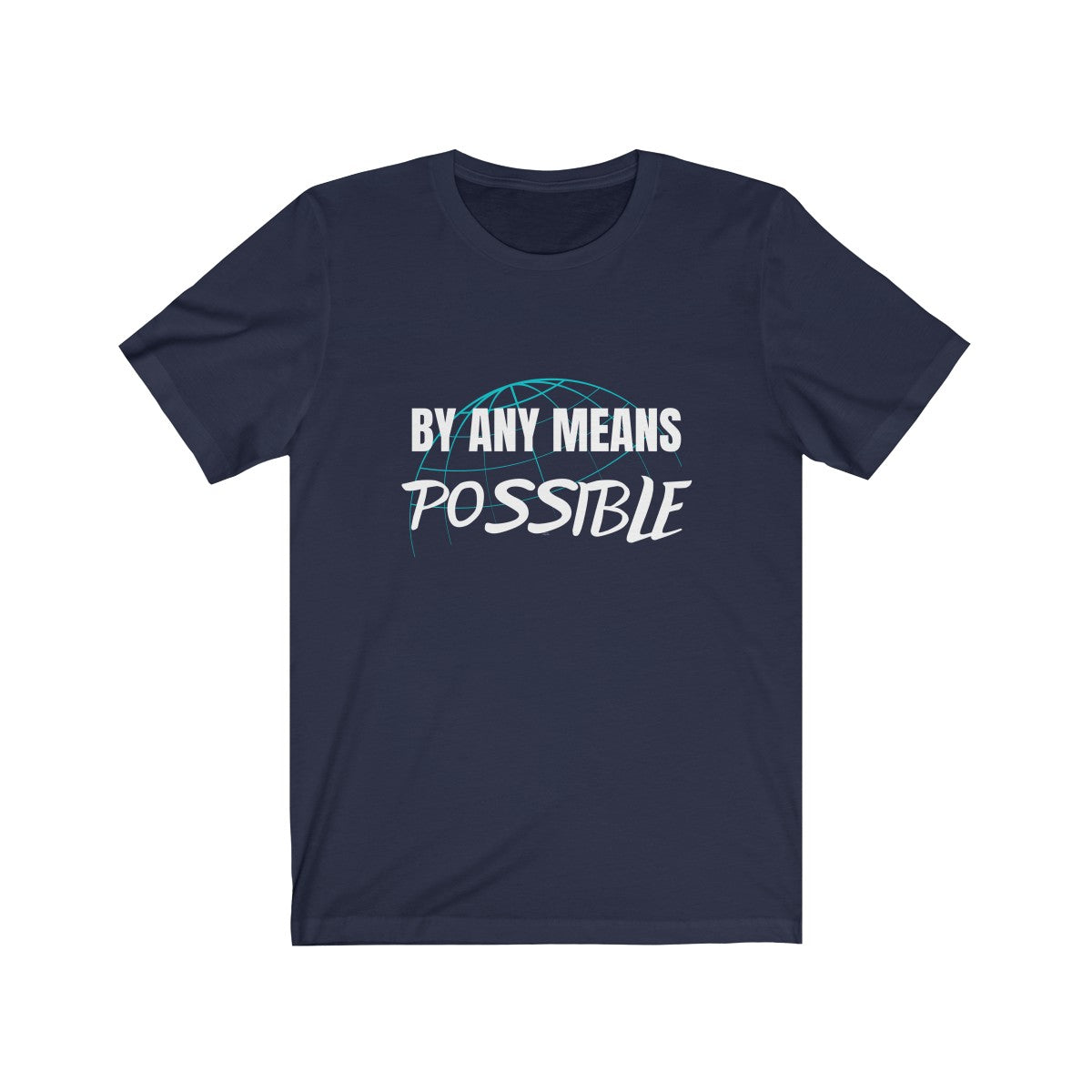 By All Means Possible Unisex T-Shirt (3 Colors) - Beyond The Walls Int'l