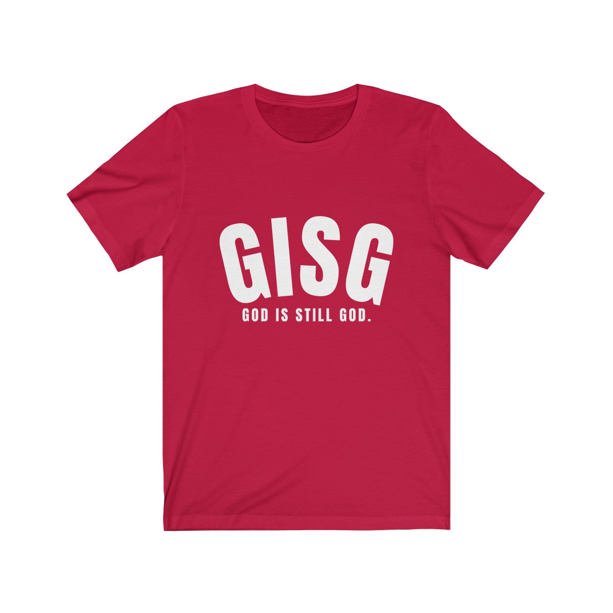 God Is Still God Unisex T-Shirt (4 Colors) - Beyond The Walls Int'l
